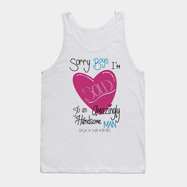 Sorry boys I’m SOLD! Tank Top by LHaynes2020